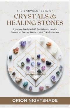 Coperta cărții 'The Encyclopedia of Crystals and Healing Stones: A Modern Guide to 200 Crystals and Healing Stones for Energy, Balance,'