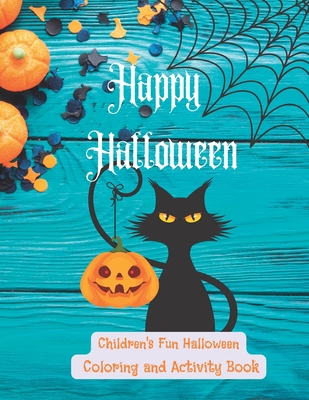 Happy Halloween: Children's Halloween Coloring and Activity Book - Rori Rushing Braum