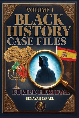 Black History Case Files: Buried Heritage - Benayah Israel