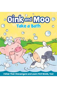 Poza produsului Oink and Moo Take a Bath - Marilee Joy Mayfield