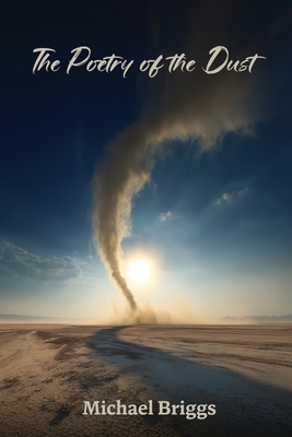 The Poetry of the Dust - Michael Briggs
