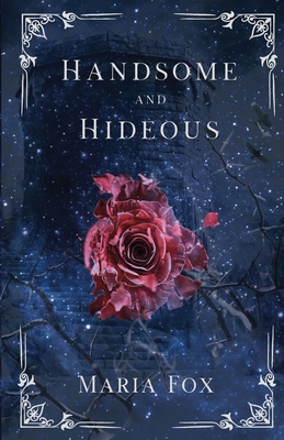 Handsome and Hideous - Maria Fox
