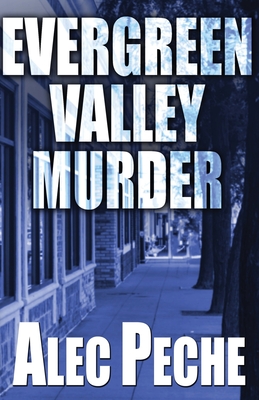Evergreen Valley Murder - Alec Peche