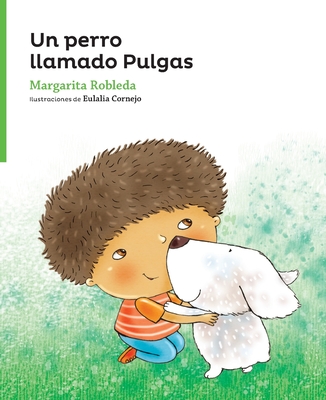 Un perro llamado Pulgas - Margarita Robleda Moguel