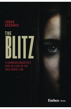 Coperta cărții 'The Blitz: A Georgian Daughter's Rise as a CFO in the Post-Soviet Era - Tamar Gakharia'