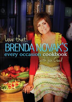 Love That! Brenda Novak's Every Occasion Cookbook with Jan Coad: (All Proceeds to Diabetes Research) - Jan Coad