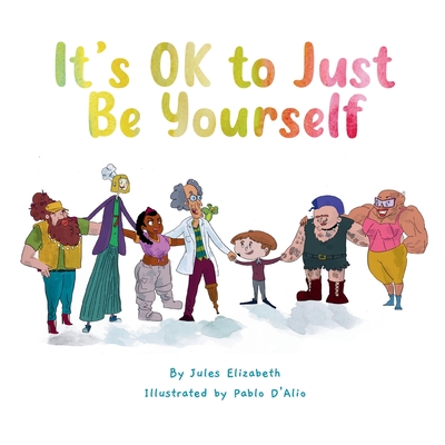 It's OK to Just Be Yourself - Jules Elizabeth