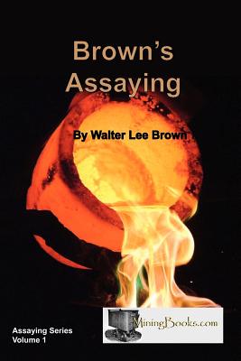 Brown's Assaying - Walter Lee Brown