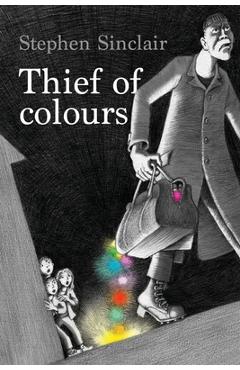 Coperta cărții 'Thief of Colours - Stephen Sinclair'
