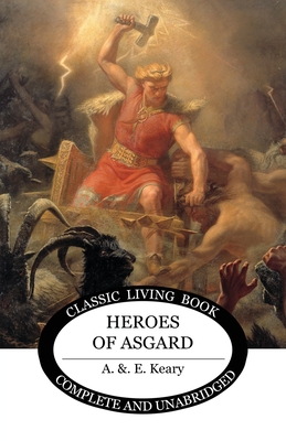 Heroes of Asgard - A. &. E. Keary