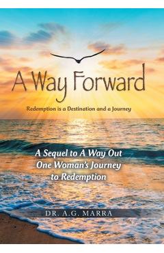 Poza produsului A Way Forward: Redemption is a Destination and a Journey - A. G. Marra