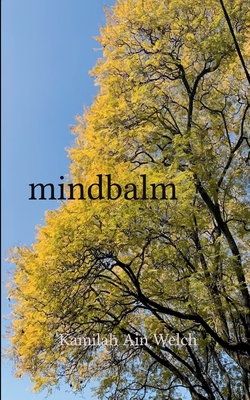 mindbalm - Kamilah Ain Welch