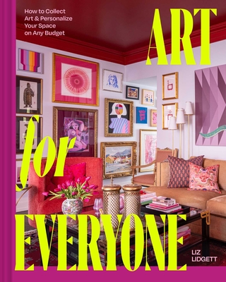 Coperta cărții 'Art for Everyone: How to Collect Art and Personalize Your Space on Any Budget - Liz Lidgett'