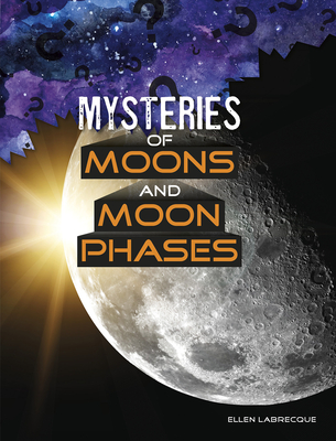 Coperta cărții 'Mysteries of Moons and Moon Phases - Ellen Labrecque'