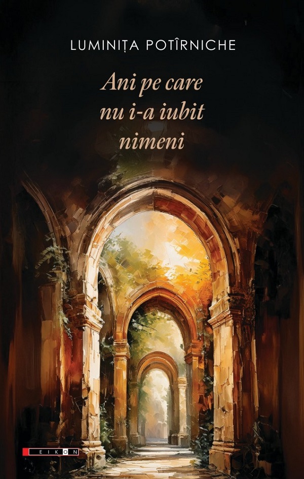 Ani pe care nu i-a iubit nimeni - Luminita Potirniche