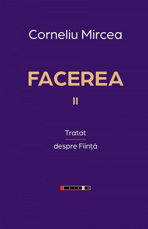 Facerea Vol.2: Tratat despre fiinta - Corneliu Mircea