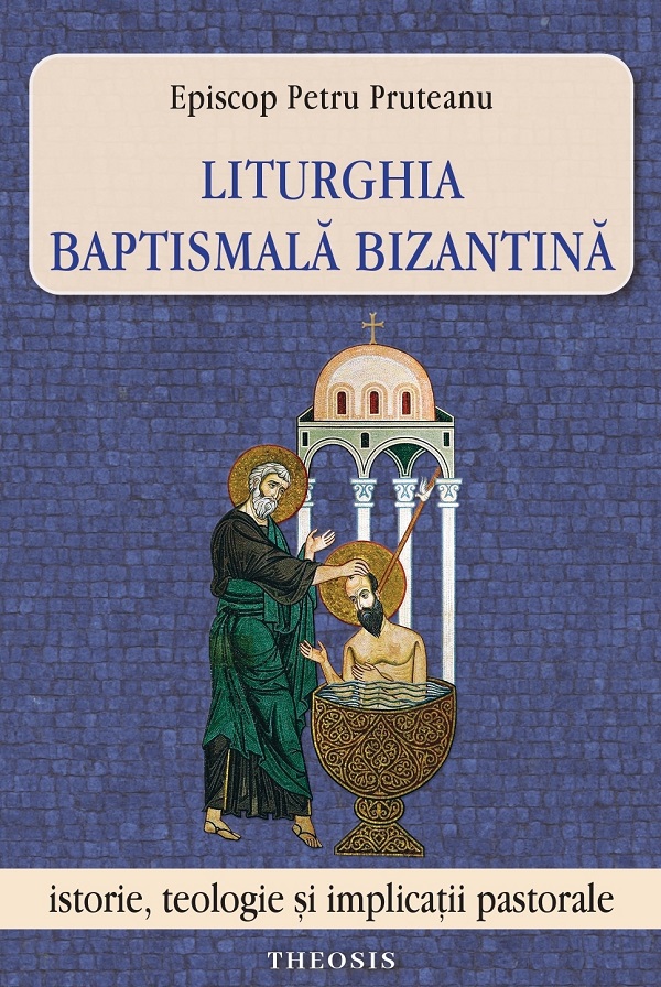 Liturghia baptismala bizantina - Petru Pruteanu