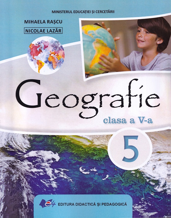 Geografie - Clasa 5 - Manual - Mihaela Rascu, Nicolae Lazar