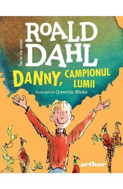 Poza produsului Danny, campionul lumii - Roald Dahl