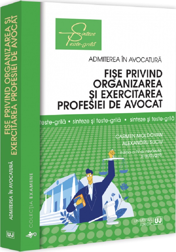 Fise privind organizarea si exercitarea profesiei de avocat Ed.4 - Carmen Moldovan, Alexandru Suciu