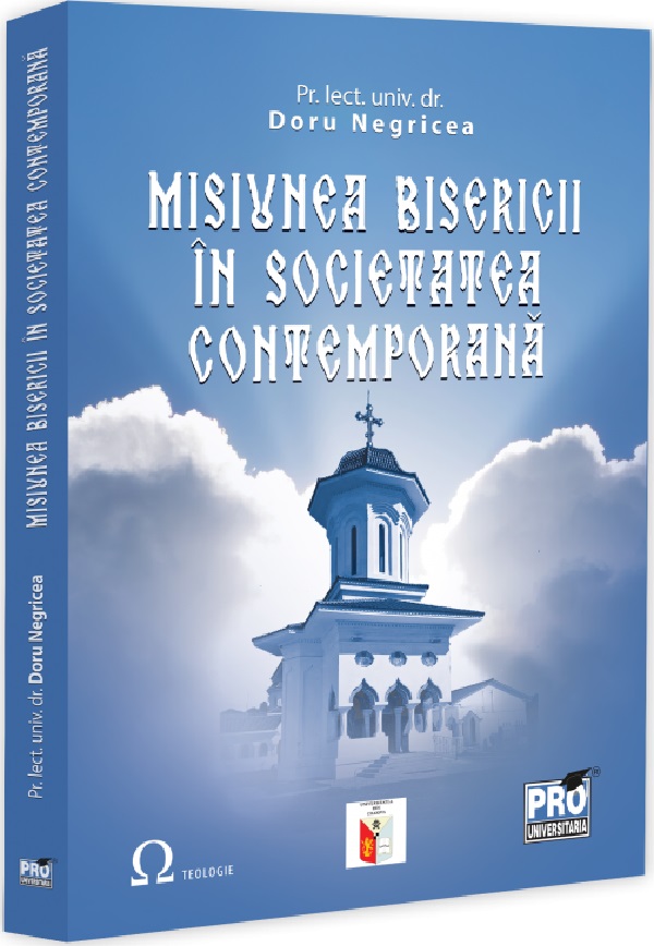 Misiunea Bisericii in societatea contemporana - Doru Negricea