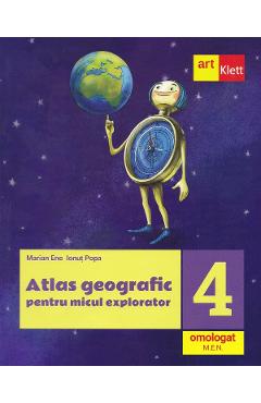 Coperta cărții 'Atlas geografic pentru micul explorator - Clasa 4 - Marian Ene, Ionuț Popa'