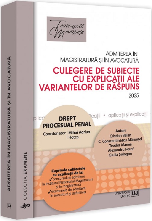 Admiterea in magistratura si in avocatura. Drept procesual penal Ed.7 - Mihai Adrian Hotca, Cristian Balan, Catalin Constantinescu-Maruntel, Teodor Manea, Alexandru Porof, Giulia Sologon