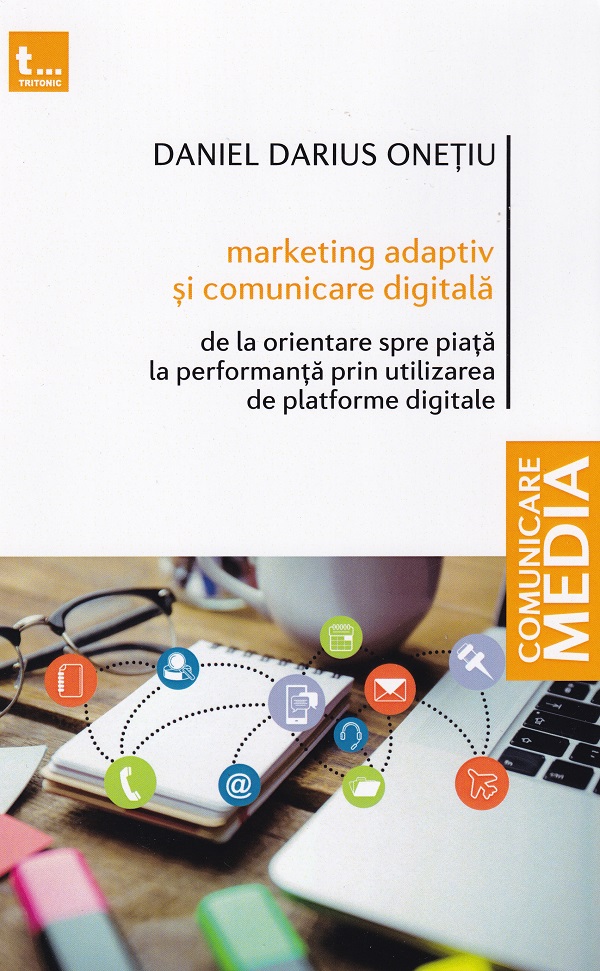 Marketing adaptativ si comunicare digitala - Daniel Darius Onetiu