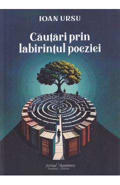 Poza produsului Cautari prin labirintul poeziei - Ioan Ursu