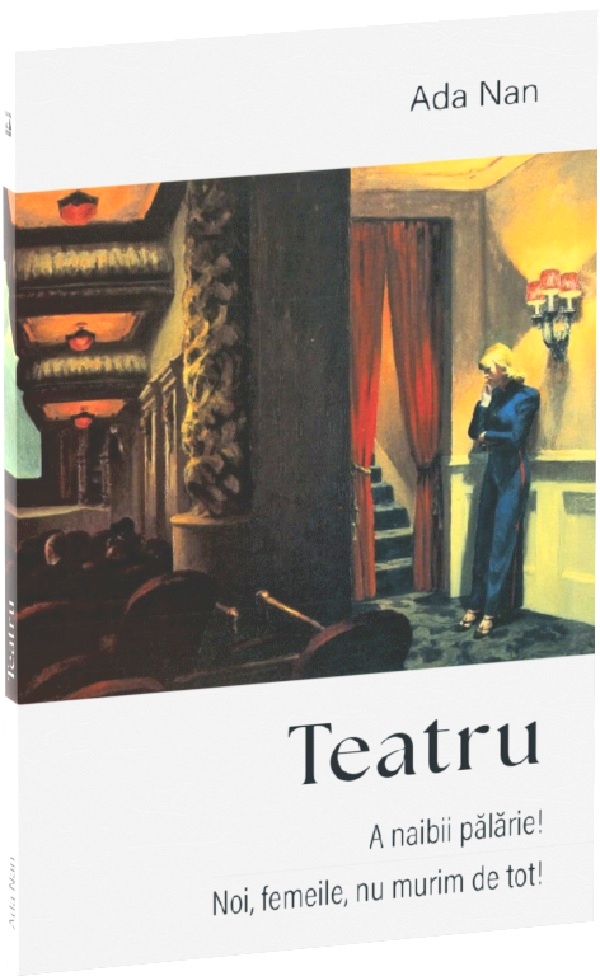 Teatru: A naibii palarie. Noi, femeile, nu murim de tot - Ada Nan