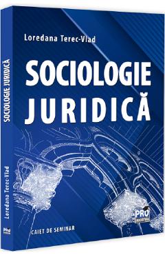 Coperta cărții 'Sociologie juridică. Caiet de seminar - Loredana Țerec-Vlad'