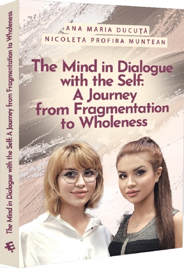 The Mind in Dialogue with the Self - Ana Maria Ducuta , Nicoleta Profira Muntean