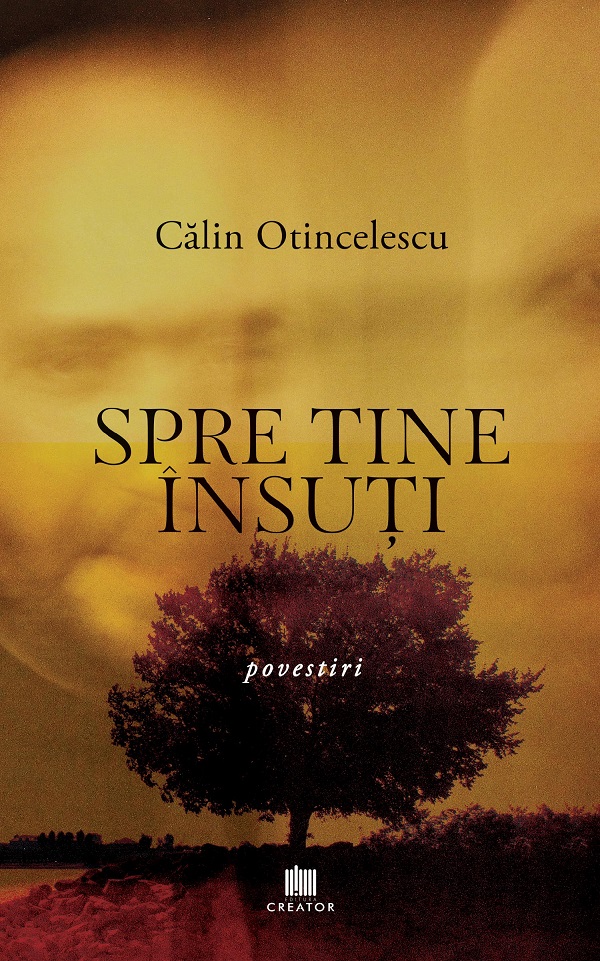 Spre tine insuti. Nuvele - Calin Otincelescu
