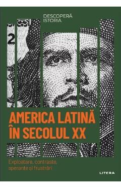Coperta cărții 'Descoperă istoria. America Latină în secolul XX - Jordi Figuerola Garreta'