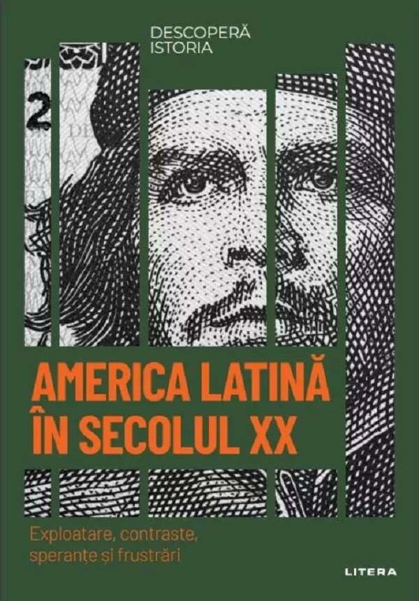 Descopera istoria. America Latina in secolul XX - Jordi Figuerola Garreta