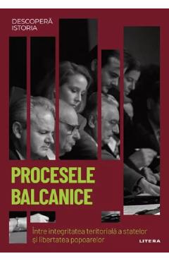 Poza produsului Descopera istoria. Procesele balcanice - Igor Bogdanovic