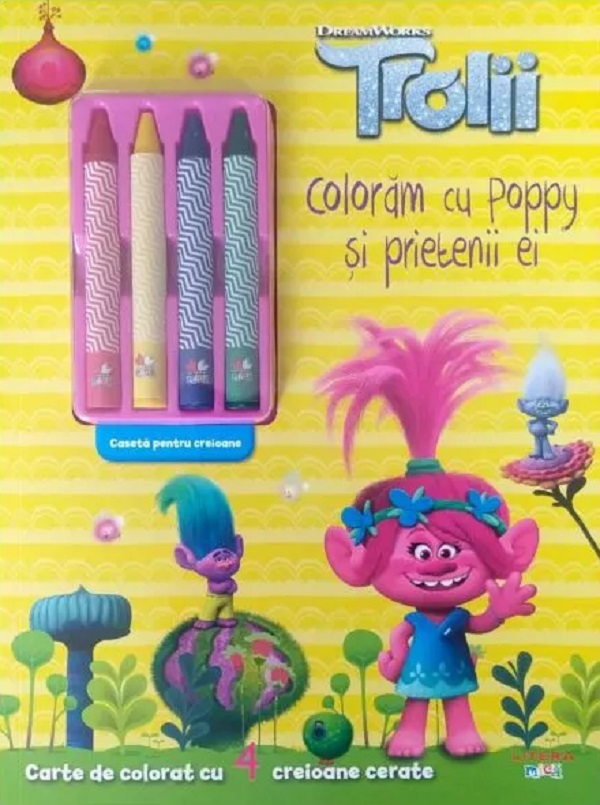 Trolii. Coloram cu Poppy si prietenii ei. Carte de colorat cu 4 creioane cerate