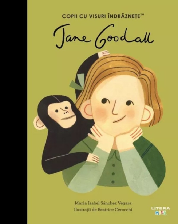 Jane Goodall. Copii cu visuri indraznete - Maria Isabel Sanchez Vegara