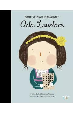 Coperta cărții 'Ada Lovelace. Copii cu visuri îndrăznețe - Maria Isabel Sanchez Vegara'