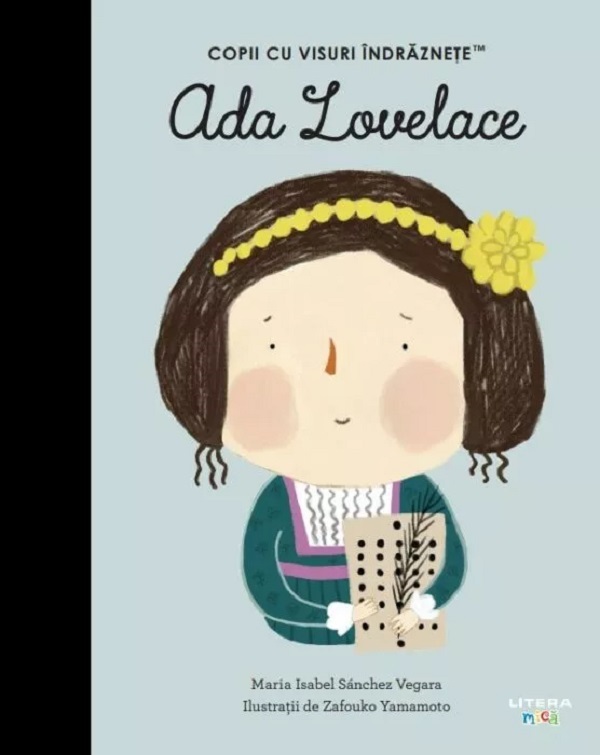 Ada Lovelace. Copii cu visuri indraznete - Maria Isabel Sanchez Vegara