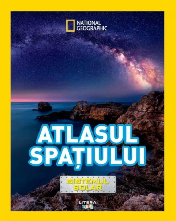 Atlasul spatiului. Sistemul solar. National Geographic - Carolyn DeCristofano