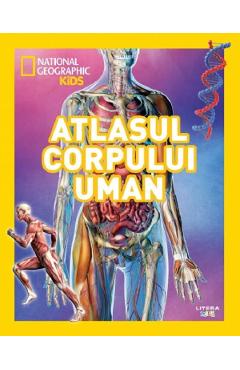 Coperta cărții 'Atlasul corpului uman. National Geographic Kids'