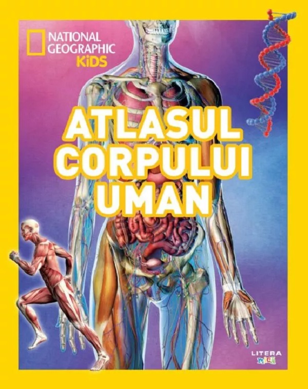 Atlasul corpului uman. National Geographic Kids