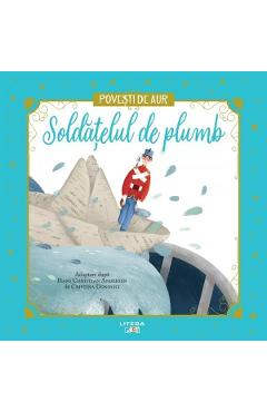 Poza produsului Soldatelul de plumb. Povesti de Aur - Hans Christian Andersen