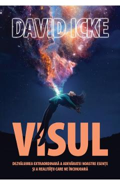 Poza produsului Visul. Dezvaluirea extraordinara a adevaratei noastre esente si a realitatii care ne inconjoara - David Icke