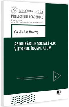 Poza produsului Asigurarile sociale 4.0: Viitorul incepe acum - Claudia-Ana Moarcas