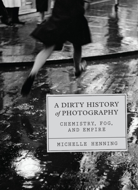 Coperta cărții 'Dirty History of Photography - Michelle Henning'