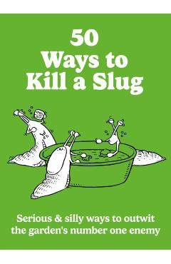 Poza produsului 50 Ways to Kill a Slug - Sarah Ford