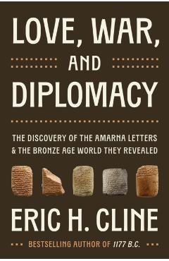 Coperta cărții 'Love, War, and Diplomacy - Eric H. Cline'