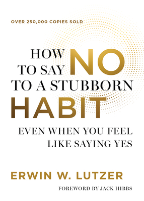 Coperta cărții 'How to Say No to a Stubborn Habit - Erwin W. Lutzer'
